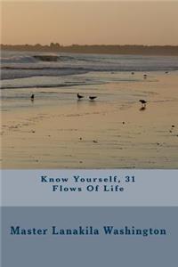Know Yourself, 31 Flows Of Life