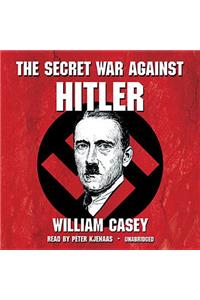 The Secret War Against Hitler