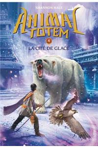 Animal Totem: N° 4 - La Cité de Glace