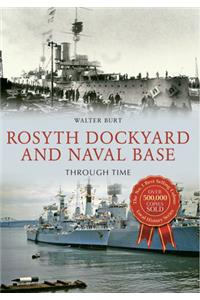 Rosyth Dockyard and Naval Base Through Time