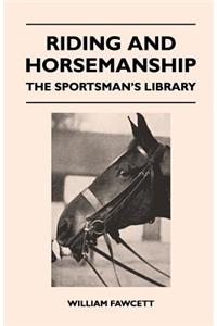Riding and Horsemanship - The Sportsman's Library