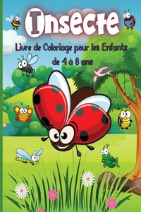 Insecte Livre de Coloriage pour les Enfants de 4 à 8 ans