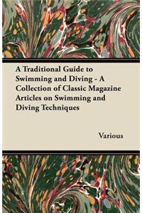 Traditional Guide to Swimming and Diving - A Collection of Classic Magazine Articles on Swimming and Diving Techniques