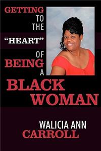 Getting to the Heart of Being a Black Woman