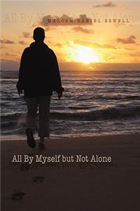 All by Myself But Not Alone