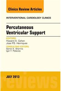 Percutaneous Ventricular Support, an Issue of Interventional Cardiology Clinics