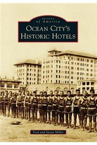 Ocean City S Historic Hotels