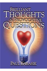 Brilliant Thoughts & Provocative Questions