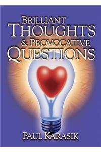Brilliant Thoughts & Provocative Questions