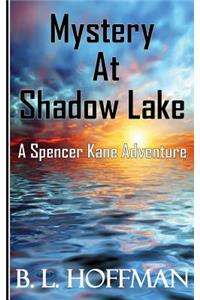 Mystery at Shadow Lake - A Spencer Kane Adventure