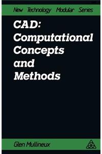 CAD: Computational Concepts and Methods