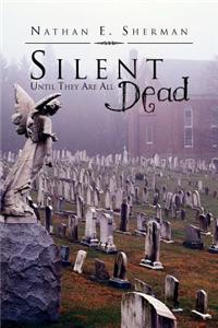 Silent Until They Are All Dead