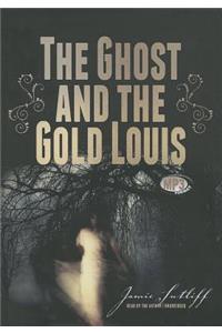 Ghost and the Gold Louis