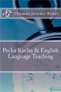 Pecha Kucha & English Language Teaching