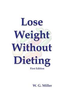 Lose Weight Without Dieting First Edition