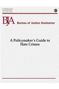 Policymaker's Guide to Hate Crimes