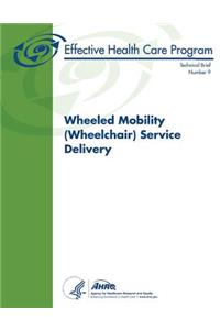 Wheeled Mobility (Wheelchair) Service Delivery