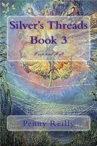 Silver's Threads Book 3, Warp and Weft