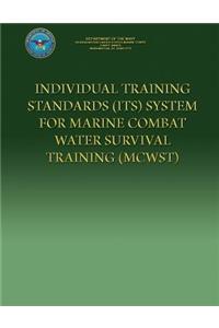 Individual Training Standards (ITS) System For Marine Combat Water Survival Training (MCWST)