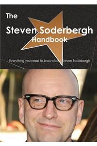 Steven Soderbergh Handbook - Everything You Need to Know abo