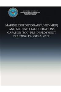 Marine Expeditionary Unit (MEU) and MEU (Special Operations Capable)(SOC) Pre-Deployment Training Program (PTP)