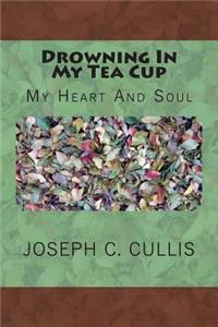 Drowning In My Tea Cup