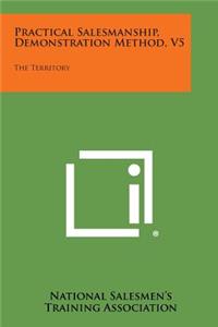 Practical Salesmanship, Demonstration Method, V5