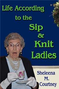 Life According to the Sip & Knit Ladies