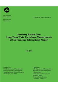 Summary Results from Long-Term Wake Turbulence Measurements at San Francisco International Airport