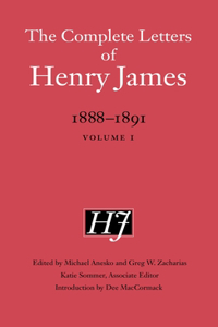 Complete Letters of Henry James: 1888-1891