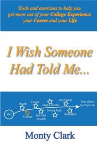 I Wish Someone Had Told Me...