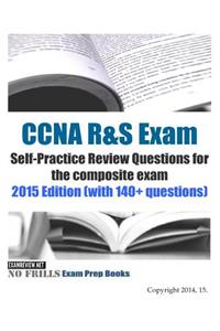 CCNA R&S Exam Self-Practice Review Questions for the composite Exam