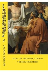 Reglas de Urbanidad, Etiqueta Y Buenas Costumbres