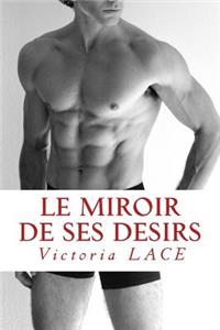 Le miroir de ses désirs