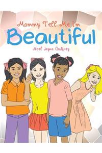 Mommy Tell Me I'm Beautiful