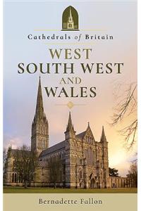 Cathedrals of Britain: West, South West and Wales