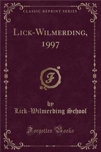 Lick-Wilmerding, 1997 (Classic Reprint)