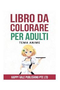 Libro Da Colorare Per Adulti: Tema Anime