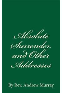 Absolute Surrender and Other Addresses