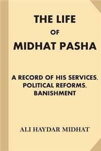The Life of Midhat Pasha