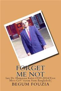 Forget Me Not: Late Dr. Humayun Kabir:1959-2014[first Mers-Cov Victim from Bangladesh]