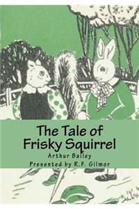 The Tale of Frisky Squirrel