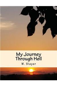 My Journey Through Hell