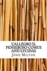 L'Allegro Il Penseroso Comus and Lycidas