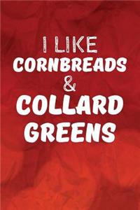 I like Cornbreads & Collard Greens