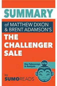 Summary of Mathew Dixon and Brent Adamson's The Challenger Sale