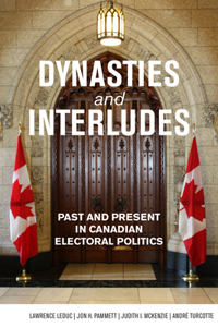 Dynasties and Interludes: Past and Present in Canadian Electoral Politics