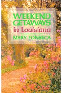 Weekend Getaways in Louisiana