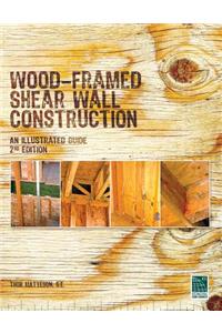 Wood-Framed Shear Wall Construction--an Illustrated Guide