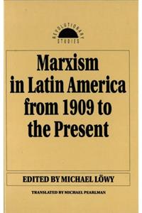 Marxism in Latin America from 1909 to the Present